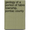 Geology of a Portion of Fabre Township, Pontiac County by Harvie Robert