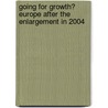 Going for Growth? Europe after the Enlargement in 2004 door Sten Clajus