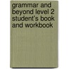 Grammar And Beyond Level 2 Student's Book And Workbook door Harry Holden