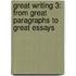 Great Writing 3: From Great Paragraphs To Great Essays