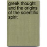 Greek Thought and the Origins of the Scientific Spirit by Leon Robin