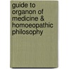 Guide to Organon of Medicine & Homoeopathic Philosophy door D.D. Banerjee