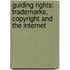 Guiding Rights: Trademarks, Copyright And The Internet