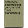 Historische Beschreibung Der Chur Und Mark Brandenburg door Johann C. Bekmann