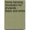 Home Farming Revolution for Drylands - Black and White door Zoe Wilcox