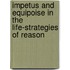 Impetus And Equipoise In The Life-Strategies Of Reason