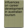 Influences on Career Development in Australian Tourism door Ayres Helen