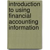 Introduction To Using Financial Accounting Information by Gary Porter