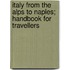 Italy from the Alps to Naples; Handbook for Travellers
