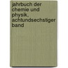 Jahrbuch Der Chemie Und Physik, Achtundsechstiger Band door Johann Salomo Christoph Schweigger