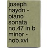 Joseph Haydn - Piano Sonata No.47 In B Minor - Hob.Xvi door Joseph Haydn