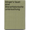 Klinger's Faust: Eine Litterarhistorische Untersuchung by Georg Joseph Pfeiffer