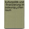 Kulturpolitik und -finanzierung im osteurop¿chen Raum door Wolfgang Rauter