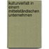 Kulturvielfalt in einem mittelständischen Unternehmen