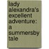 Lady Alexandra's Excellent Adventure: A Summersby Tale