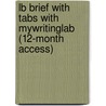 Lb Brief With Tabs With Mywritinglab (12-Month Access) door Stanley W. Angrist