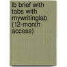 Lb Brief With Tabs With Mywritinglab (12-Month Access) by Stanley W. Angrist