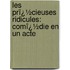 Les Prï¿½Cieuses Ridicules: Comï¿½Die En Un Acte