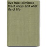 Live Free: Eliminate the If Onlys and What Ifs of Life door Kendra Smiley