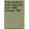 Lives Saved by Child Restraints from 1982 Through 1987 door United States Government