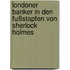 Londoner Banker in den Fußstapfen von Sherlock Holmes
