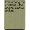Love Among The Chickens - The Original Classic Edition door Pelham Grenville Wodehouse