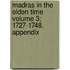 Madras in the Olden Time Volume 3; 1727-1748. Appendix