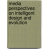 Media Perspectives on Intelligent Design and Evolution door Mark Paxton