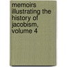 Memoirs Illustrating the History of Jacobism, Volume 4 by Barruel