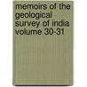 Memoirs of the Geological Survey of India Volume 30-31 door Geological Survey of India