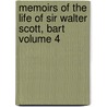 Memoirs of the Life of Sir Walter Scott, Bart Volume 4 by John Gibson Lockhart