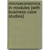 Microeconomics in Modules [With Business Case Studies] door Robin Wells