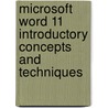 Microsoft Word 11 Introductory Concepts And Techniques door Thomas J. Cashman