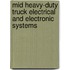 Mid Heavy-Duty Truck Electrical and Electronic Systems