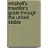Mitchell's Traveller's Guide Through the United States