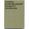 Modeling Scattering-Assisted Transport In Nanodevices. door Smitha Vasudevan
