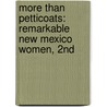 More Than Petticoats: Remarkable New Mexico Women, 2nd door Beverly West