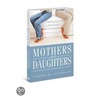 Mothers And Daughters: Mending A Strained Relationship door Teena M. Stewart
