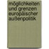 Möglichkeiten und Grenzen europäischer Außenpolitik