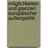 Möglichkeiten und Grenzen europäischer Außenpolitik by Adrian Mörstedt