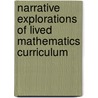 Narrative Explorations Of Lived Mathematics Curriculum door Bal Chandra Luitel