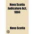 Nova Scotia Judicature Act, 1884; With Rules And Forms