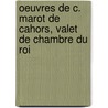 Oeuvres de C. Marot de Cahors, Valet de Chambre Du Roi by Pifteau Benjamin 1836-1890