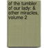 Of The Tumbler Of Our Lady: & Other Miracles, Volume 2