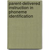 Parent-delivered Instruction in Phoneme Identification by Anne Geraldine O'Brien