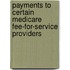 Payments to Certain Medicare Fee-For-Service Providers