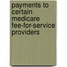 Payments to Certain Medicare Fee-For-Service Providers door United States Congressional House