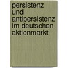 Persistenz und Antipersistenz im deutschen Aktienmarkt by Karl-Kuno Kunze