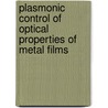 Plasmonic Control of Optical Properties of Metal Films door Pramodha Marthandam