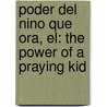 Poder Del Nino Que Ora, El: The Power Of A Praying Kid door Stormie Omartian